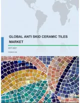 Global Anti-Skid Ceramic Tiles Market 2017-2021